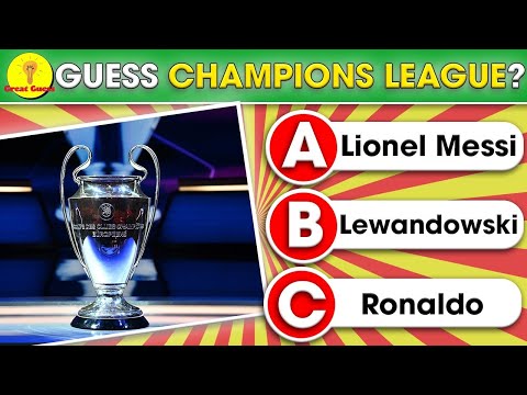 HOW MUCH DO YOU KNOW ABOUT UEFA Champions League 🏆| RONALDO cup, Messi goal |Great Guess. – spainfutbol.es