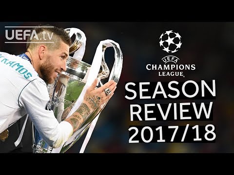 UEFA CHAMPIONS LEAGUE  2017/18 SEASON REVIEW – spainfutbol.es