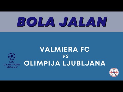 Valmiera FC VS Olimpija Ljubljana | Uefa Champions League Qualifires | Asian Malay Odds – spainfutbol.es