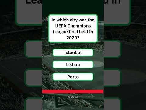 Where was the Champions League Final in 2020? 🤔 Football Quiz #Shorts – spainfutbol.es