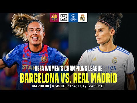 Barcelona vs. Real Madrid | UEFA Women’s Champions League: Los Cuartos De Final Vuelta – spainfutbol.es